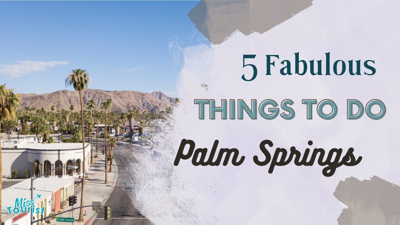 25 Fabulous Palm Springs Activities Local Approved YouTube 25-fabulous-palm-springs-activities-local-approved-youtube