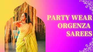 Organza Party Wear Sarees Collection 2022 Sahuji Saree Palace Choudhury Bazar