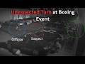 Bodycam Videos Sacramento Boxing Event Interrupted by Armed Suspect