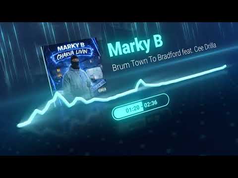 Marky B - Brum Town To Bradford feat. Cee Drilla