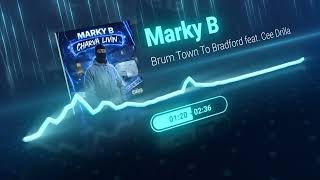 Marky B - Brum Town To Bradford feat. Cee Drilla