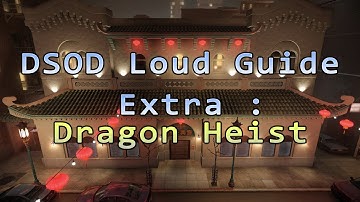 Payday 2 - DSOD Loud Guide - Extra: Dragon Heist