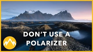 Take Off Your Polarizing Filter — Especially for Landscape Photography