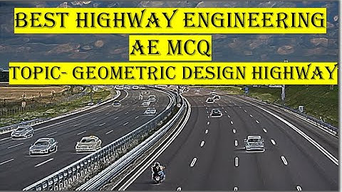HIGHWAY ENGINEERING || GEOMETRIC DESIGN OF HIGHWAY || UNWIRED ACADEMY || UPPSC AE AND FOR ALL EXAMS