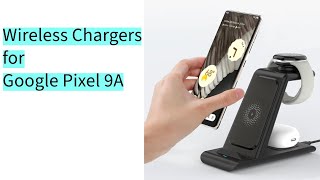 Wireless Chargers for Google Pixel 9A: Top Picks for Convenient Charging
