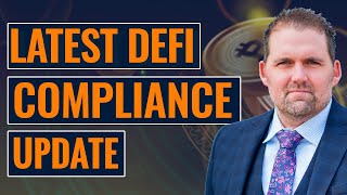 Latest Defi Compliance Update (What You Need to Know) | Adam Tracy