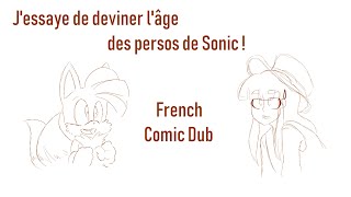 J'essaye de deviner l'âge des persos de Sonic (French Comic Dub)