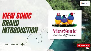 Introduction To ViewSonic Brand | Full Video | Explanation | TechReview