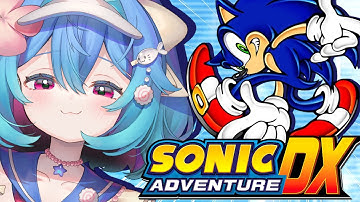 FIRST TIME PLAYING SONIC ADVENTURE【SONIC ADVENTURE DX】