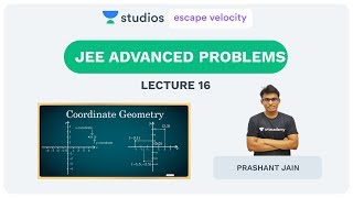 L16: JEE Advanced Problems | Complete Coordinate Geometry (IIT - JEE) | Prashant Jain