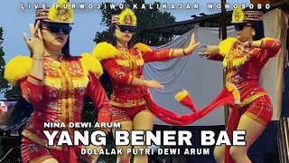 YANG BENER BAE (NINA) - NDOLALAK DEWI ARUM (LIVE) PURWOJIWO KALIKAJAR WONOSOBO