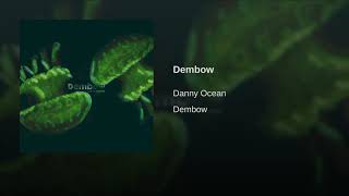 *Danny Ocean - Dembow (Audio)*