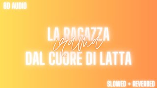 LA RAGAZZA DAL CUORE DI LATTA - IRAMA 8D AUDIO SLOWED + REVERBED