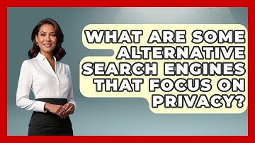 What Are Some Alternative Search Engines That Focus on Privacy? - SearchEnginesHub.com