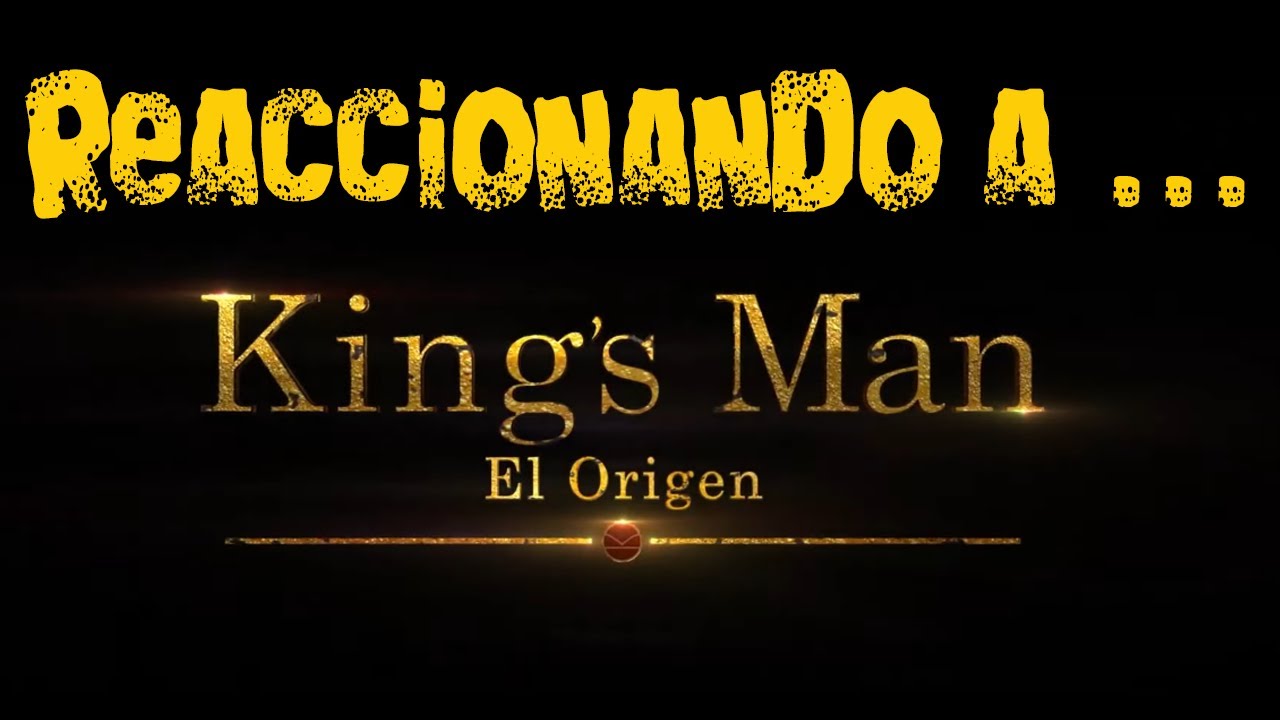 REACCIONANDO A KINGSMAN EL ORIGEN YouTube reaccionando-a-kingsman-el-origen-youtube