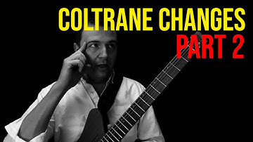 The Curious Case of Coltrane Changes (Part 2)