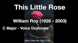 This Little Rose,  William Roy (1928 – 2003) rehearsal track Voice Dominate.