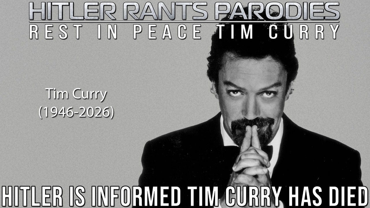 Hitler is informed Tim Curry has died