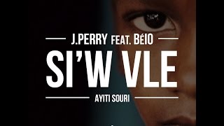 Si'w Vle [Ayiti souri] (Feat. Belo)