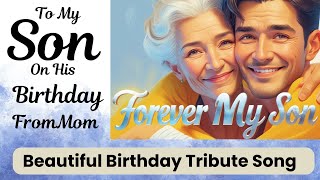 Happy Birthday Song To My Adult Son On His Birthday From Mom To Son On His Birthday Wishes Marcymo