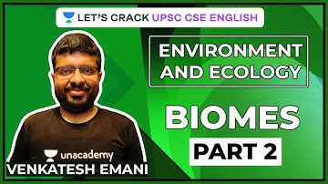 Environment and Ecology Crash Course | Biomes (Part 2) | UPSC CSE 2020/2021