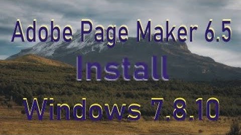 Adobe PageMaker 6.5 installing Windows 7,8,10
