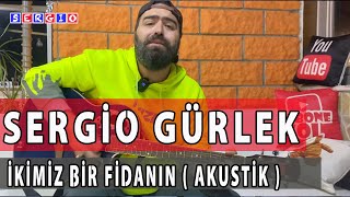HAKKI BULUT ( ikimiz bir fidanın ) Sergio Gürlek - Akustik Cover Resimi