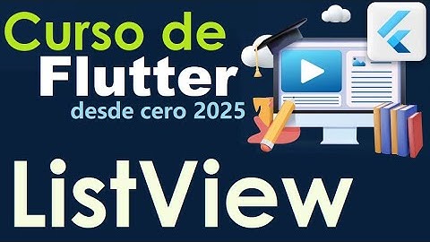 CURSO DE FLUTTER-DART DESDE CERO | WIDGETS LISTVIEW (video 56)