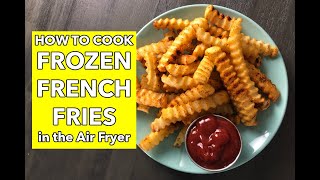 How to Make Frozen French Fries in the Air Fryer