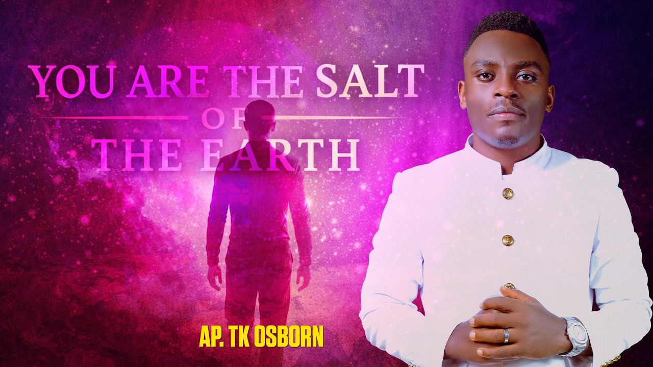YOU ARE THE SALT OF THE EARTH || AP.TK.OSBORN || 22/02/26 || LIBERTY PROCLAIMERS INT'L MINISTRY