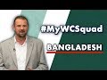 Simon Doull’s #MyWCSquad - Bangladesh