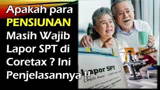 Apakah Para PENSIUNAN Masih Wajib Lapor SPT di Coretax ? Ini Penjelasannya @kangedibae