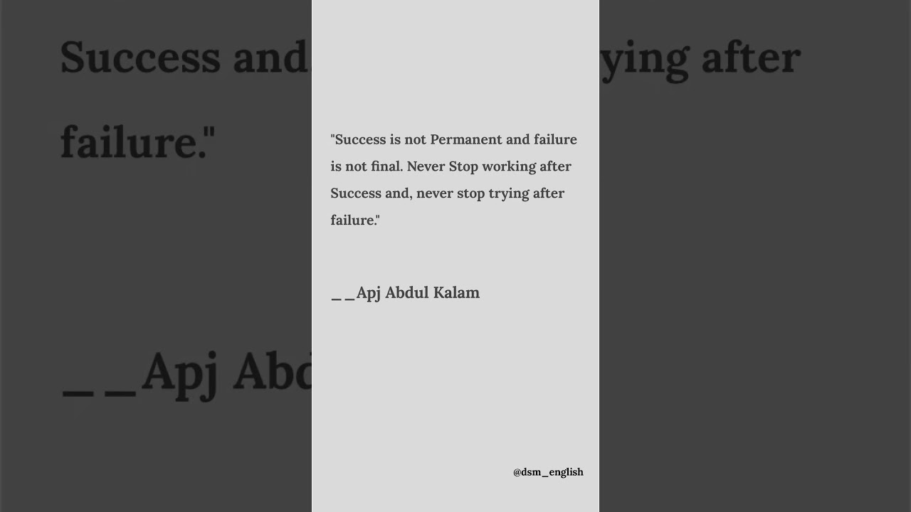 "Success is not Permanent and failure is not final _APJ Abdul Kalam_