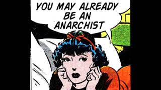The Slow Burning Fuse, You May Already be an Anarchist