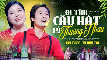 Đi Tìm Câu Hát Lý Thương Nhau [MV] Từ Như Tài ft Bùi Thúy | Cặp Đôi Tuyệt Đỉnh Song Ca Đang Hot Nhất
