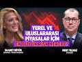 Yerel ve Uluslararası Piyasalar İçin En Büyük Risk Nerede? l Saadet Büyük