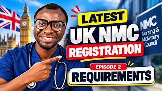 Latest UK NMC Registration Process Explained | Requirements | Episode 2
