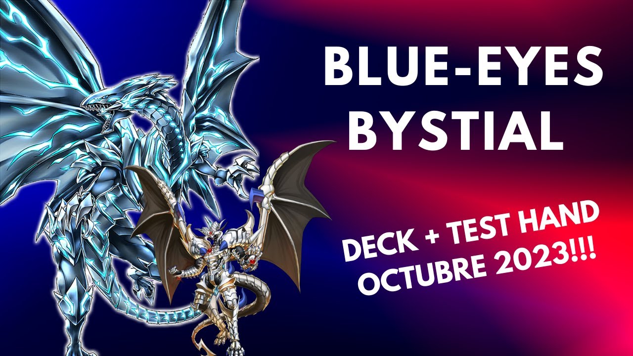 BLUEEYES BYSTIAL DECK PROFILE + TEST HANDS OCTUBRE 2023!!! YouTube