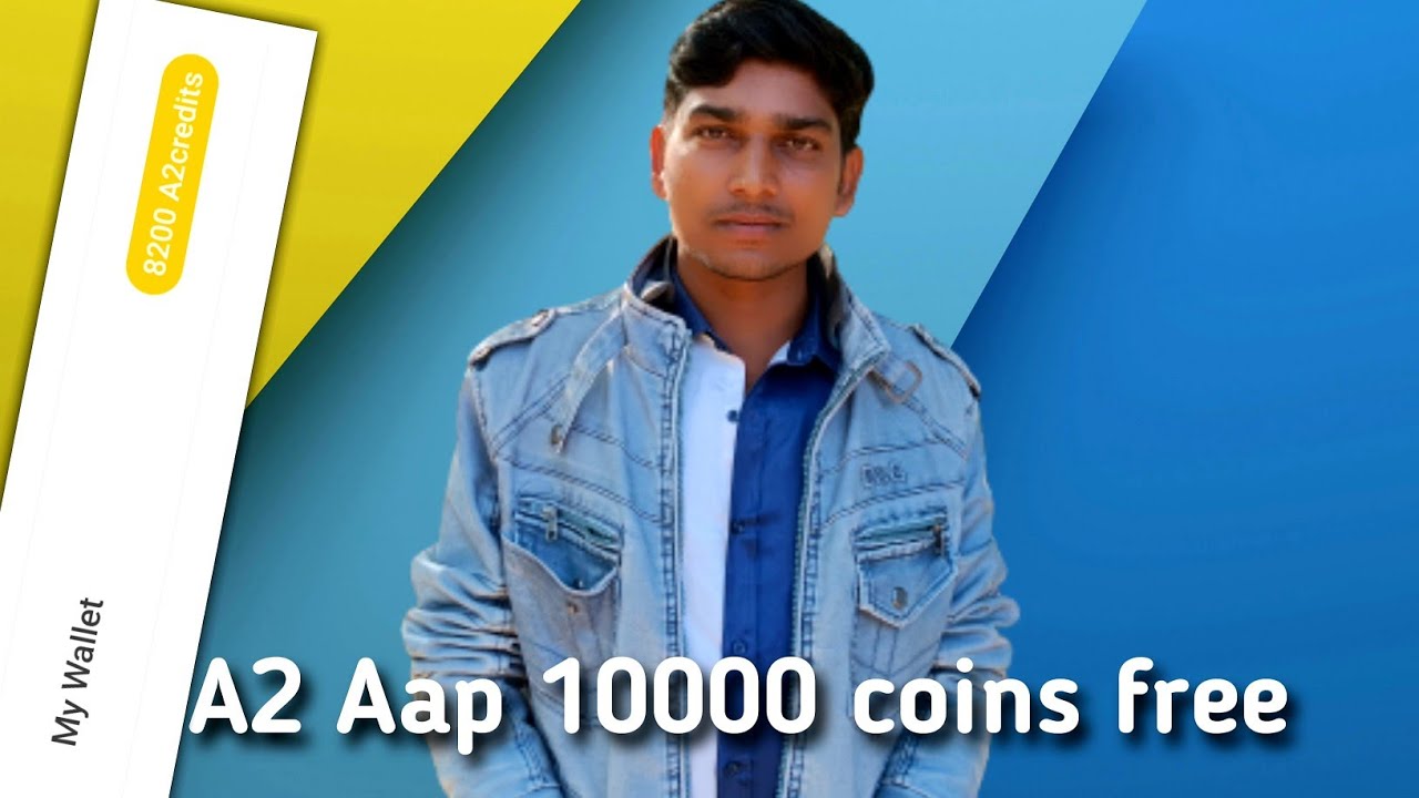 A2 App मे 1 दिन मे 10000 Coins Free  1 Triks?