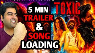Toxic trailer duration update | Toxic new song update | Yash toxic latest update