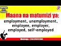 #JifunzeKiingereza Maana ya - employment, unemployment, employee, employer, employed, self-employed