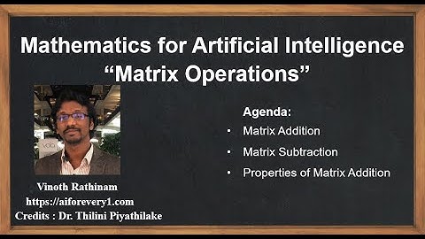 Machine Learning Tutorial Python Mathematics : 4. Matrix Addition and Subtraction | Four Properties