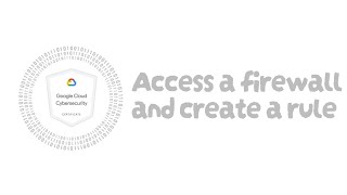 Access a firewall and create a rule - Cloud Cybersecurity