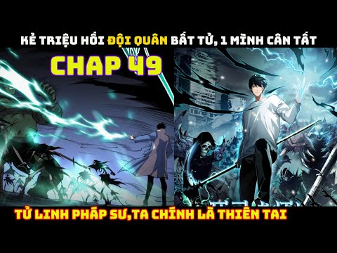 Tử Linh Pháp Sư, Ta Chính Là Thiên Tai | Chap 49 | Pháp Sư Truyền Thuyết Triệu Hồi Đội Quân Bất Tử 2023 Mới