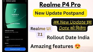 Realme P4 Pro New Update Rollout Date | Realme Ui 7.1 Amazing Features 😍 | Ui 7.1 India Date