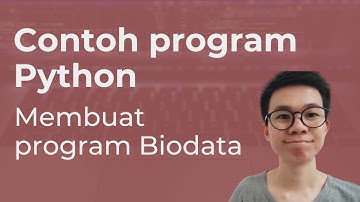 Contoh program sederhana Python - Cara membuat program Python Biodata