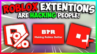 ROBLOX Chrome Extensions / Plugins are HACKING People!? [BTR Roblox ~  Roblox+ ~ Roblox Stats] 