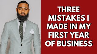 THREE MISTAKES Not To Make Your First Year Of Business with Prince Donnell