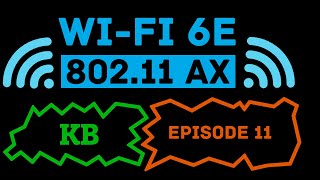 what is wi-fi 6e? [kb ep11]