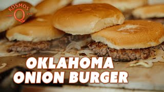 The INSANE Oklahoma Onion Burger | Ft. Kosmos Q